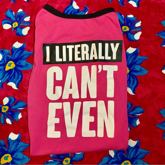 Pup Crew “I Literally Can’t Even” Sassy Novelty Graphic Pink Tee for Dogs 🐶🐾🐕 - Picture 14 of 15